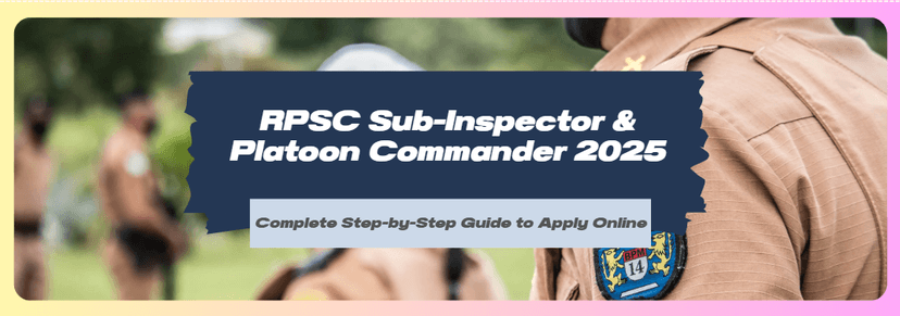 RPSC Sub-Inspector (SI) & Platoon Commander (RAC) 2025